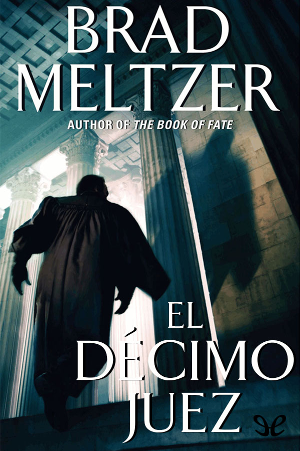 Leer El décimo juez de Brad Meltzer libro completo online gratis.