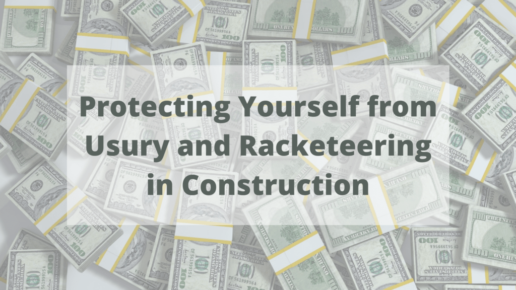 Protecting Yourself from Usury and Racketeering in Construction