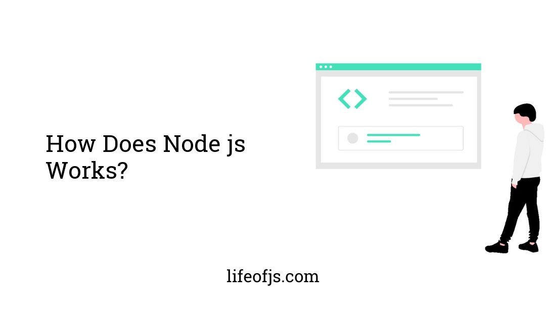 How Does Node js Works?