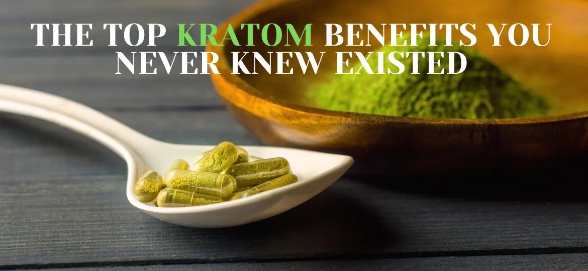 The Top Kratom Benefits You Never Knew Existed LIH Tea Company(03)