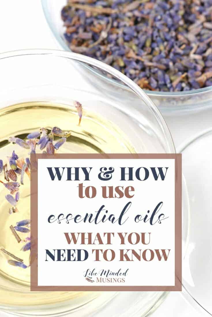 Why and How to Use Essential Oils What You Need to Know! Like Minded