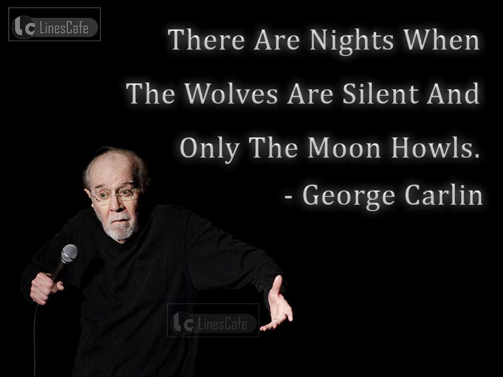 george carlin best quotes Comedian George Carlin Top Best Quotes (With Pictures) - Linescafe.com