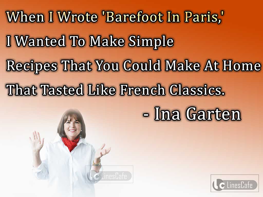 American Author Ina Garten Top Best Quotes (With Pictures)