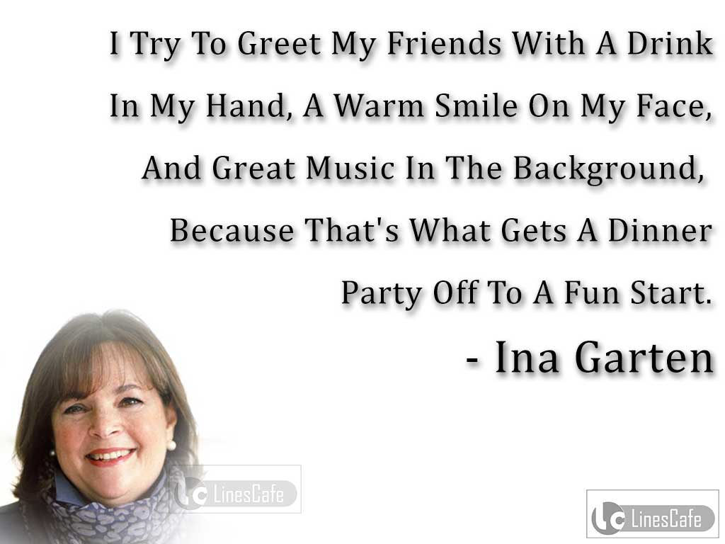 American Author Ina Garten Top Best Quotes (With Pictures)