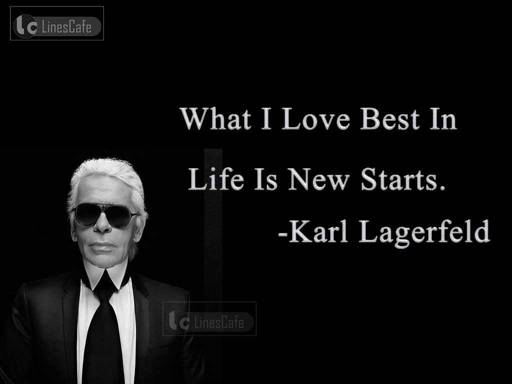 Fashion Designer Karl Lagerfeld Top Best Quotes (With Pictures