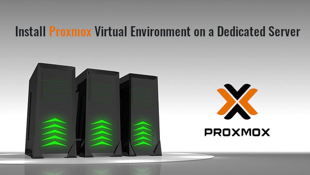 How to Install Proxmox Virtual Environment on a Dedicated