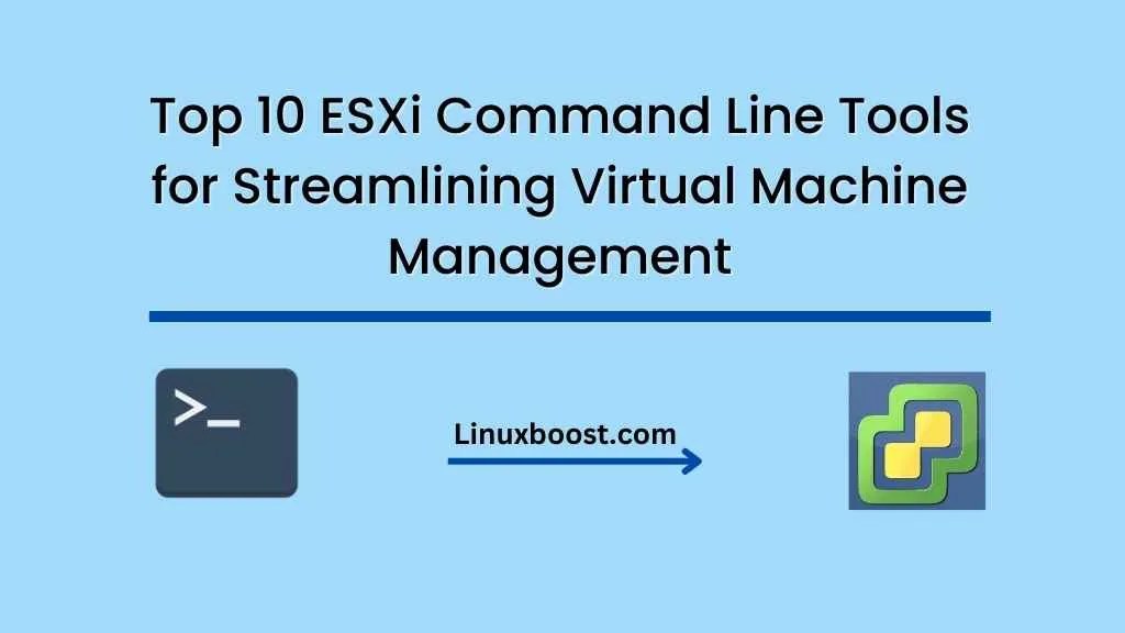 Top 10 ESXi Command Line Tools