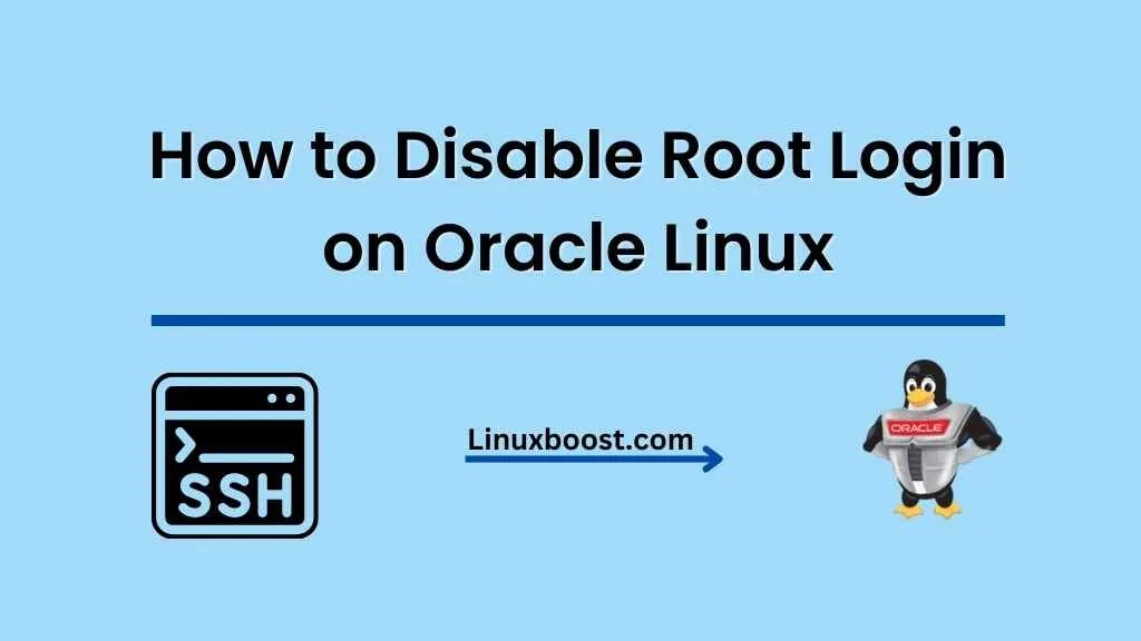 How to Disable Root Login on Oracle Linux LinuxBoost