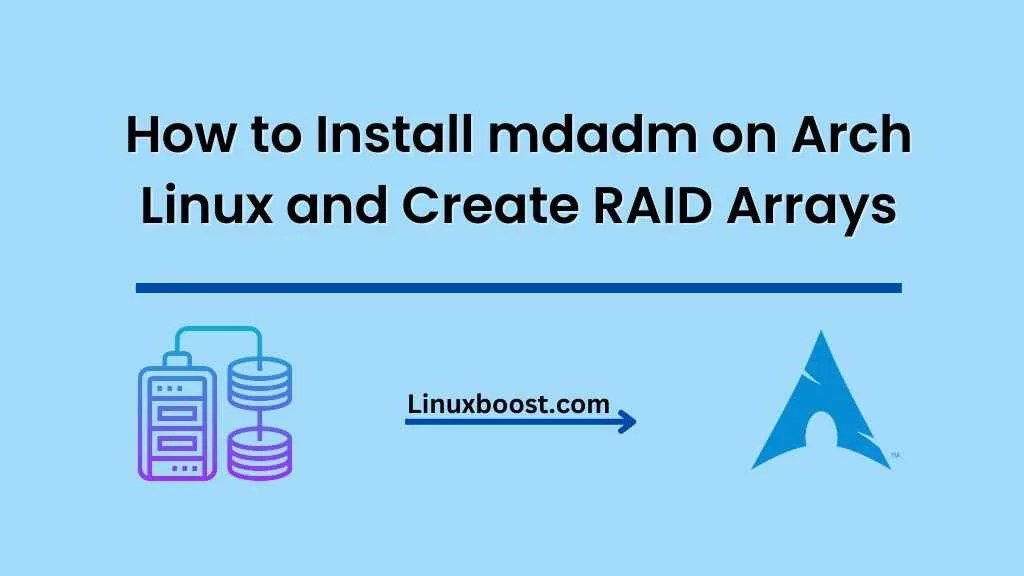 How to Install mdadm on Arch Linux and Create RAID Arrays