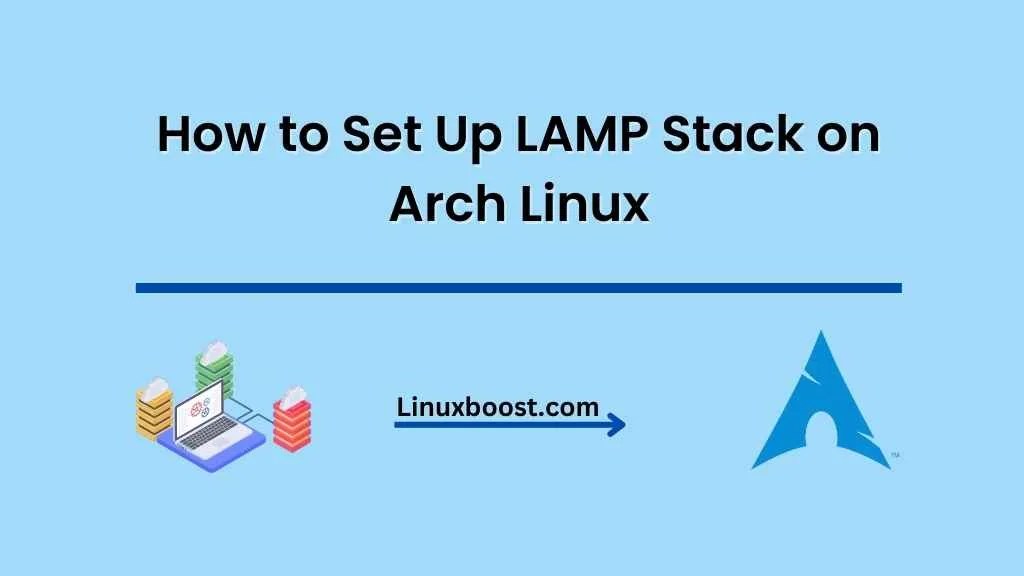 How to Set Up LAMP Stack on Arch Linux LinuxBoost