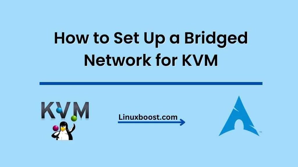 How to Set Up a Bridged Network for KVM LinuxBoost
