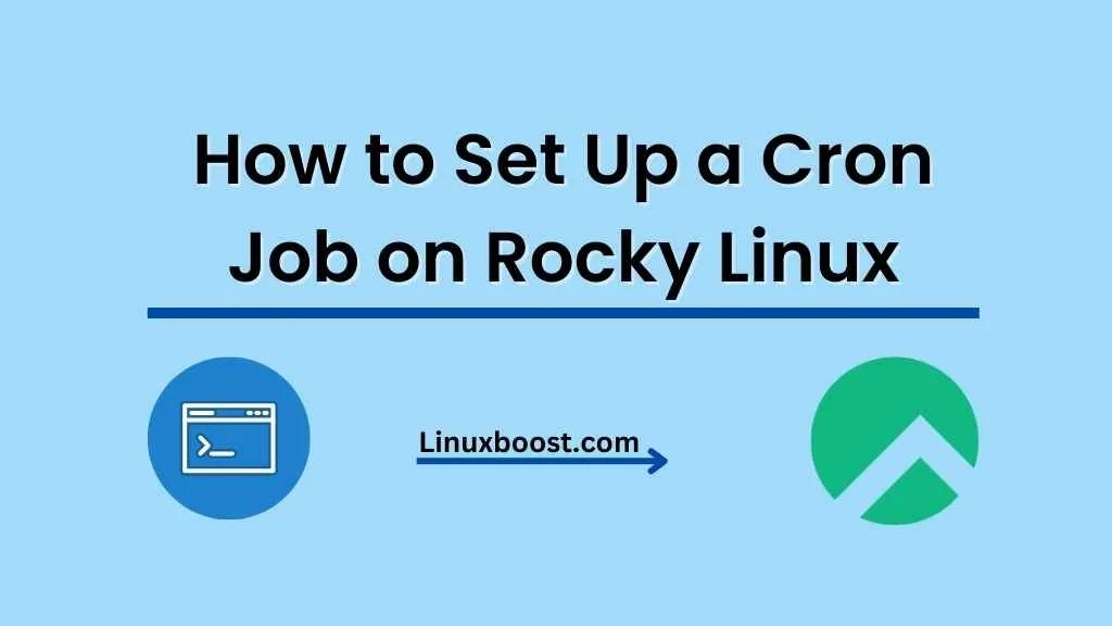 How to Set Up a Cron Job on Rocky Linux LinuxBoost