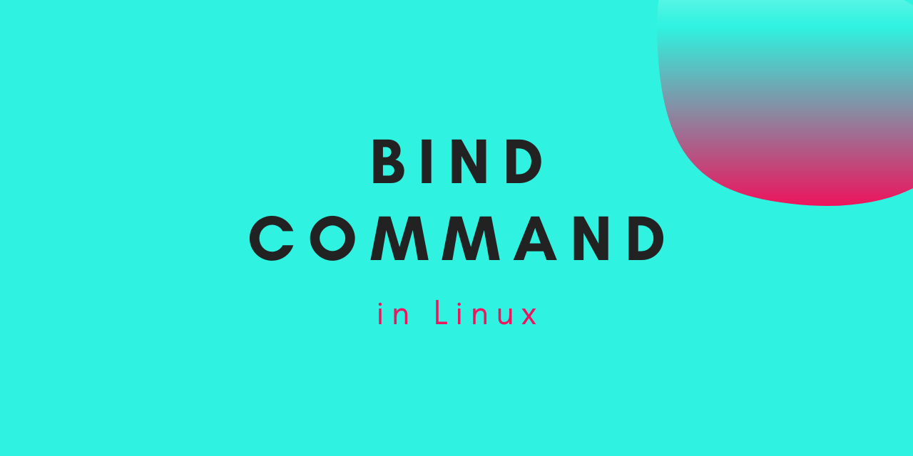 How to Create Keybinds Using the bind Command in Linux? LinuxForDevices