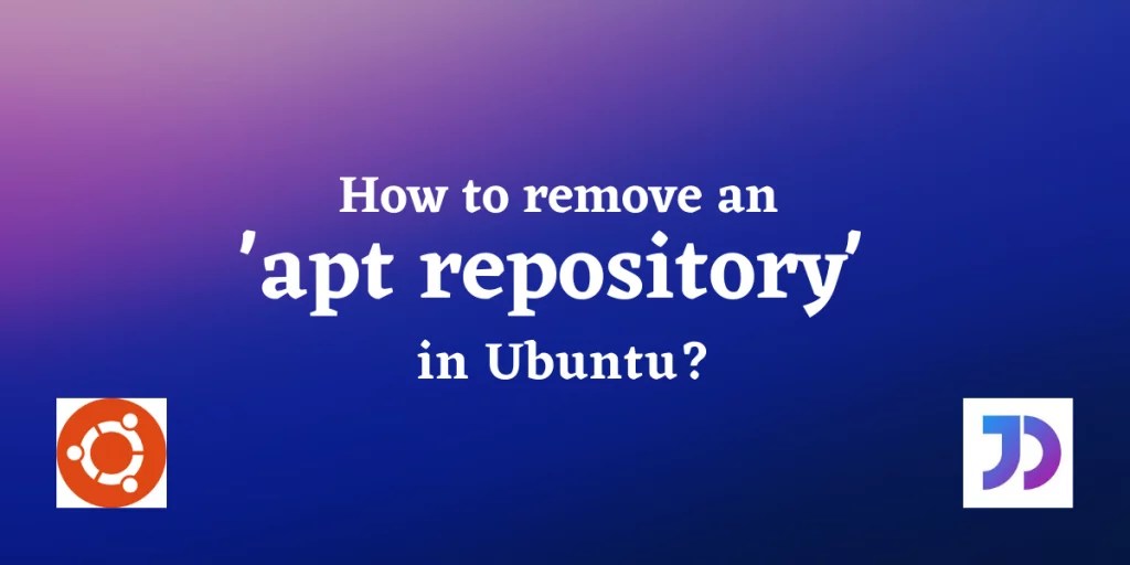 4 Easy Methods To Remove an APT Repository in Ubuntu LinuxForDevices