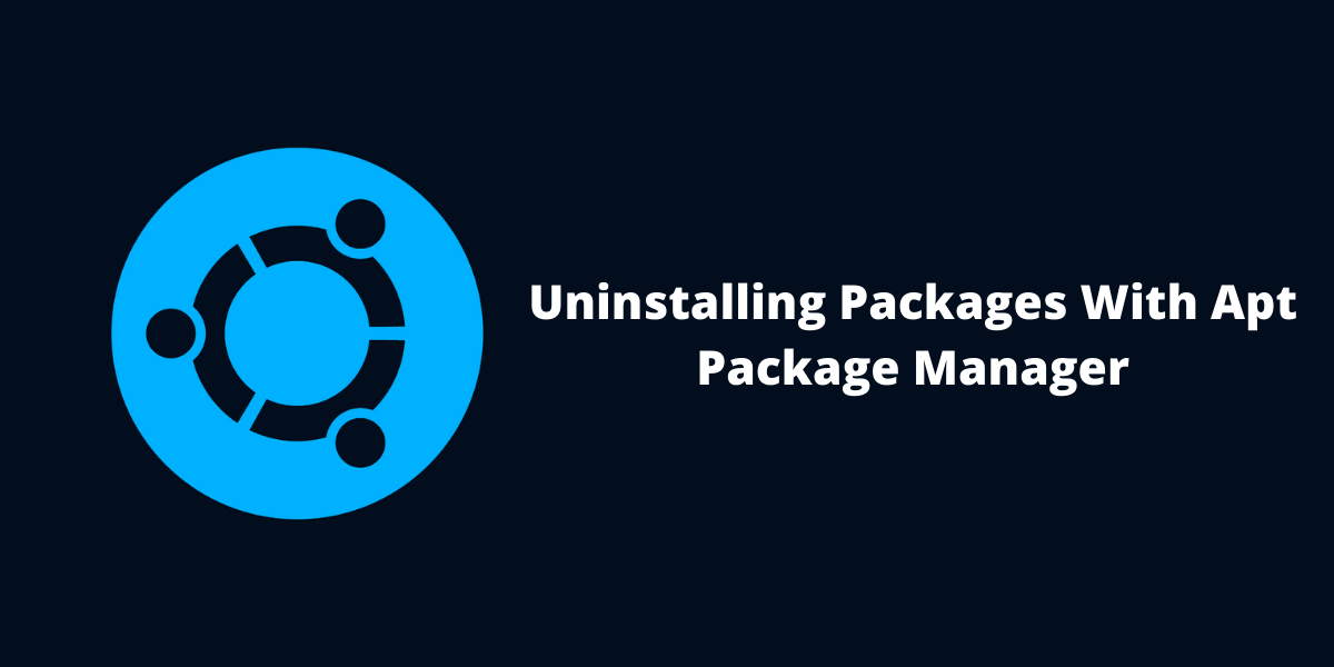 Uninstalling Packages With Apt Package Manager LinuxForDevices