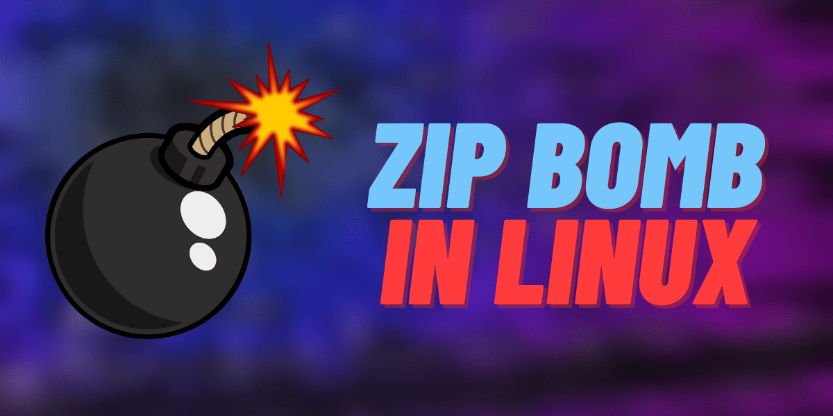 Creating Zip Bombs In Linux LinuxForDevices