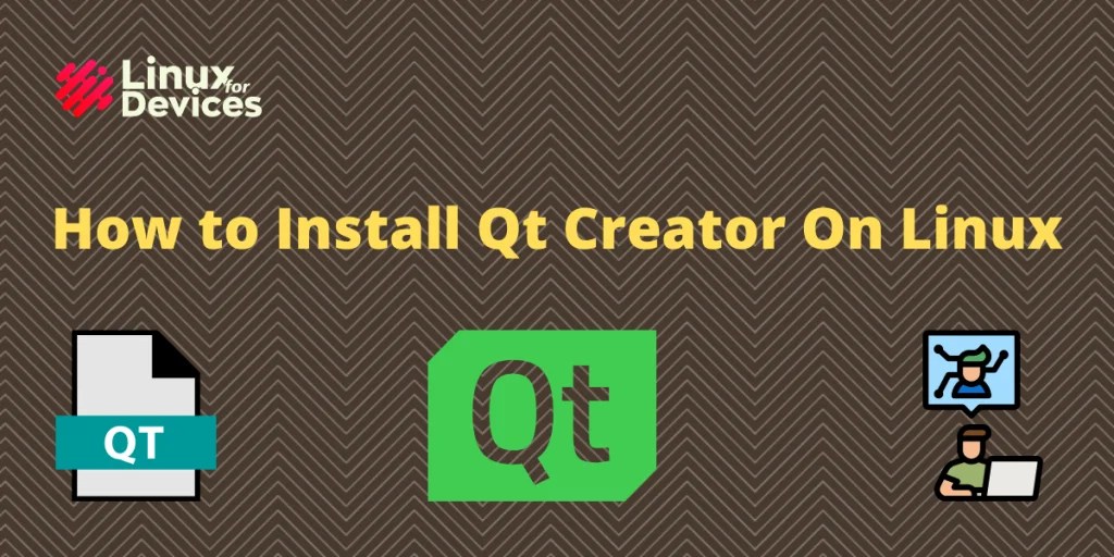 How To Install Qt Creator On Linux? LinuxForDevices