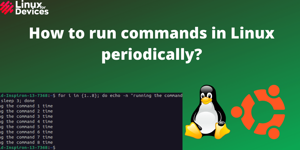 How To Run Commands in Linux Every X Seconds? LinuxForDevices