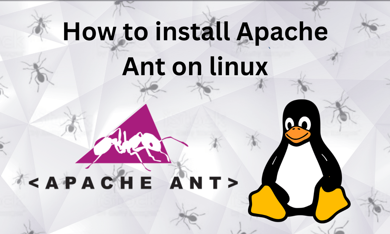 How to Install and Use Apache Ant on Linux A Comprehensive Guide