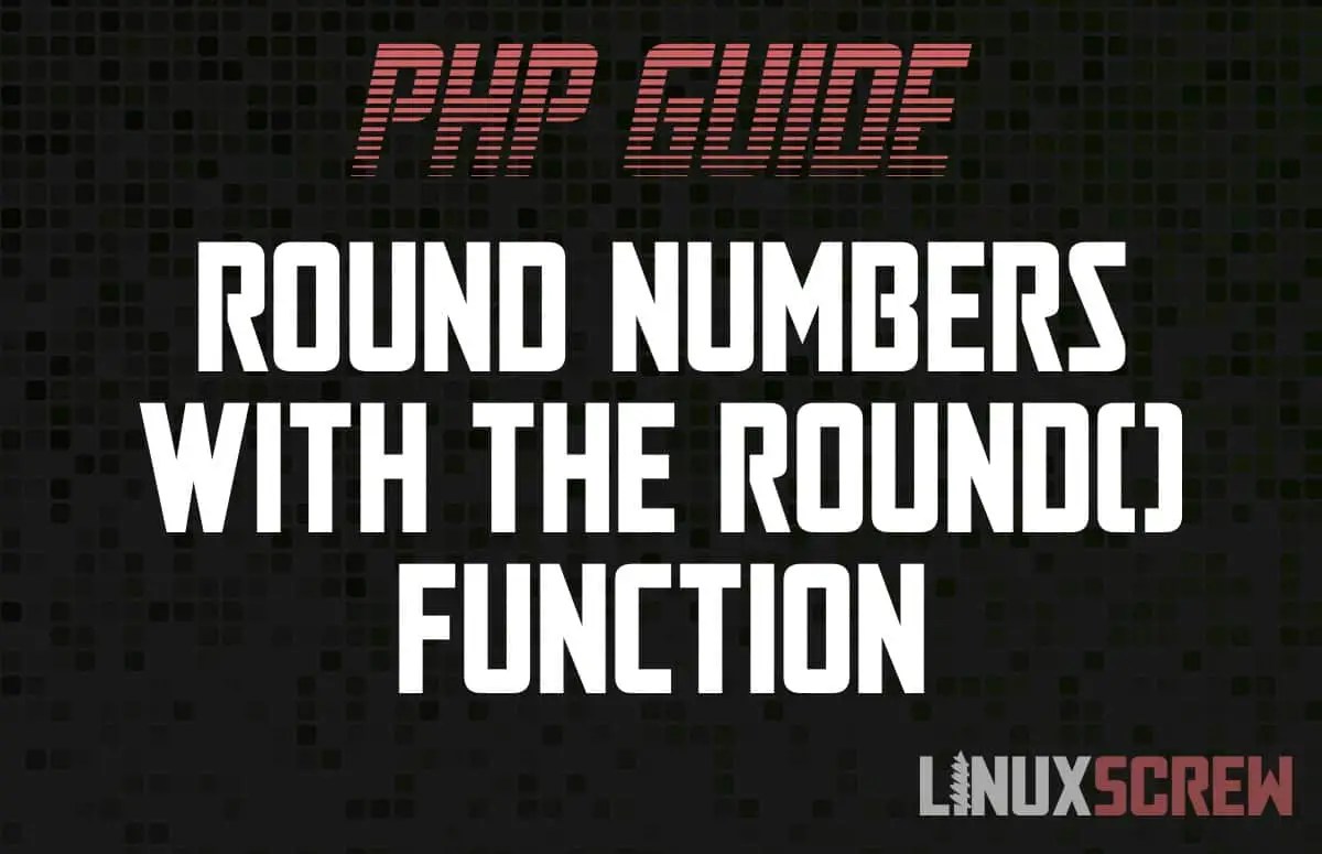 How to Round Numbers (Integer, Decimals) in PHP with the round() Function