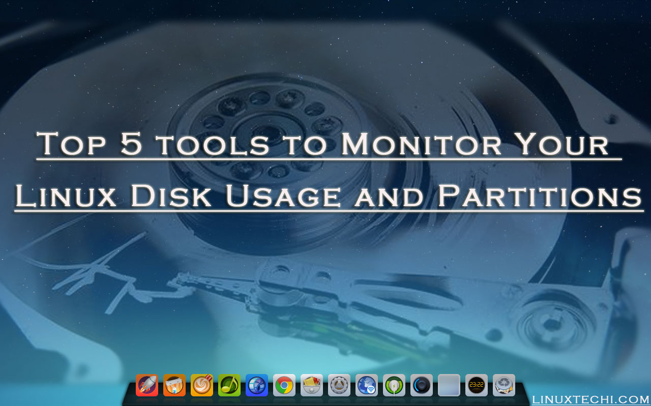 Top 5 tools to Monitor Your Linux Disk Usage and Partitions