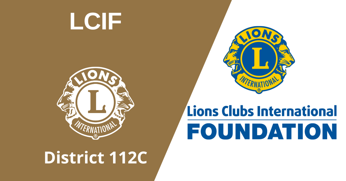 Lions Clubs International Foundation (LCIF) Lions Clubs District 112C