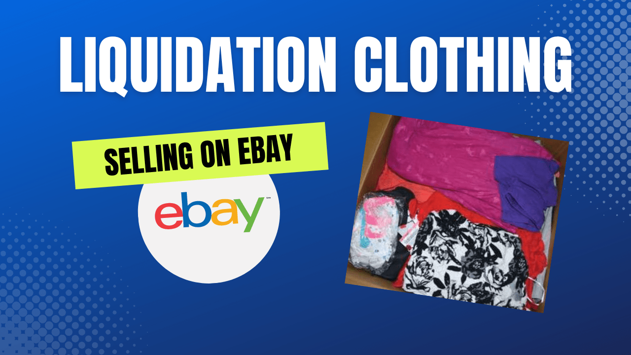 Reselling Liquidation Clothing on eBay