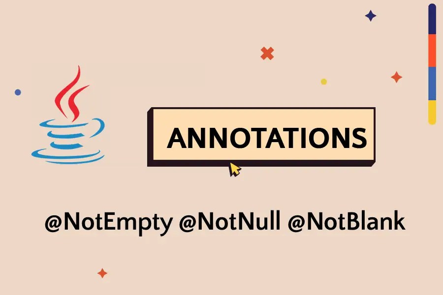 Ensuring Data Integrity in Java Exploring NotEmpty, NotNull, and