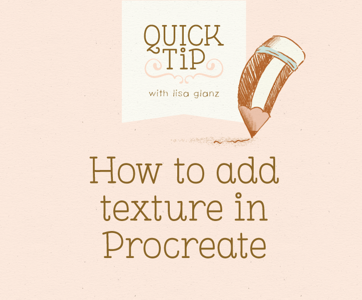 How to add texture to your Procreate drawings Lisa Glanz