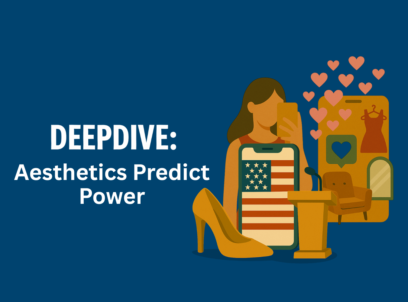 Deep Dive When Aesthetics Predict Politics ListenFirst