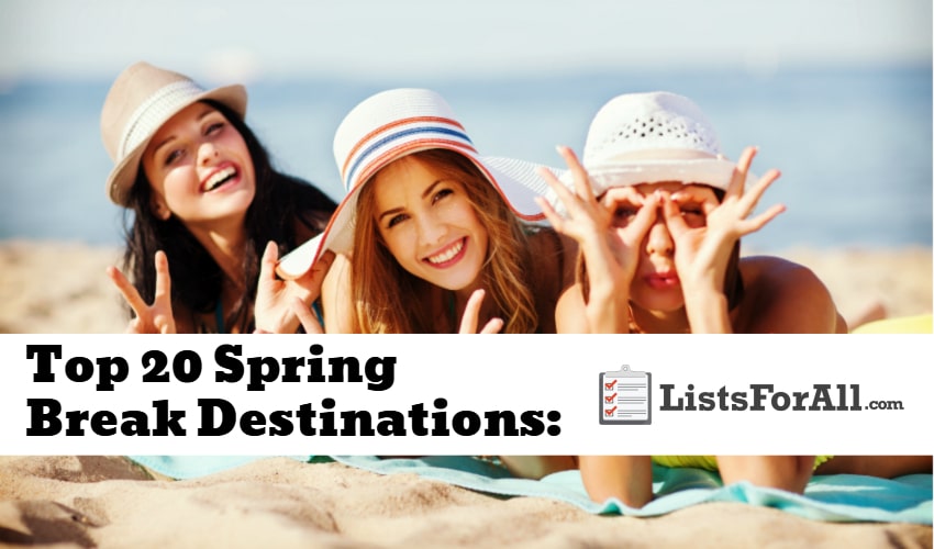 Best Spring Break Destinations The Top 20 List