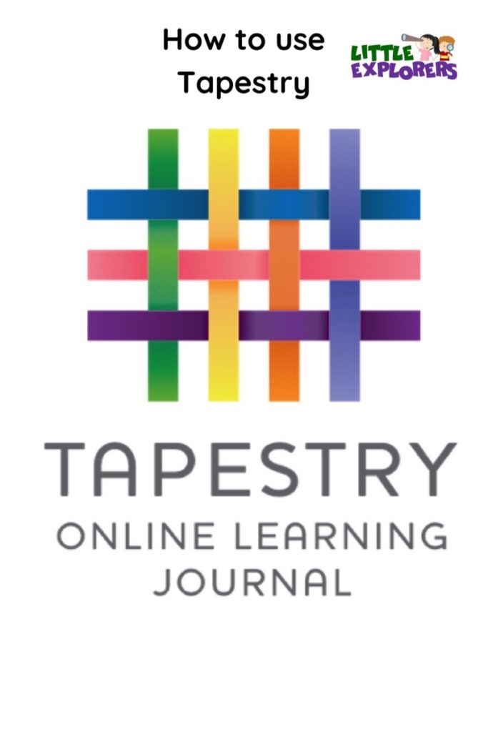 How to use Tapestry a guide for our parents Little Explorers