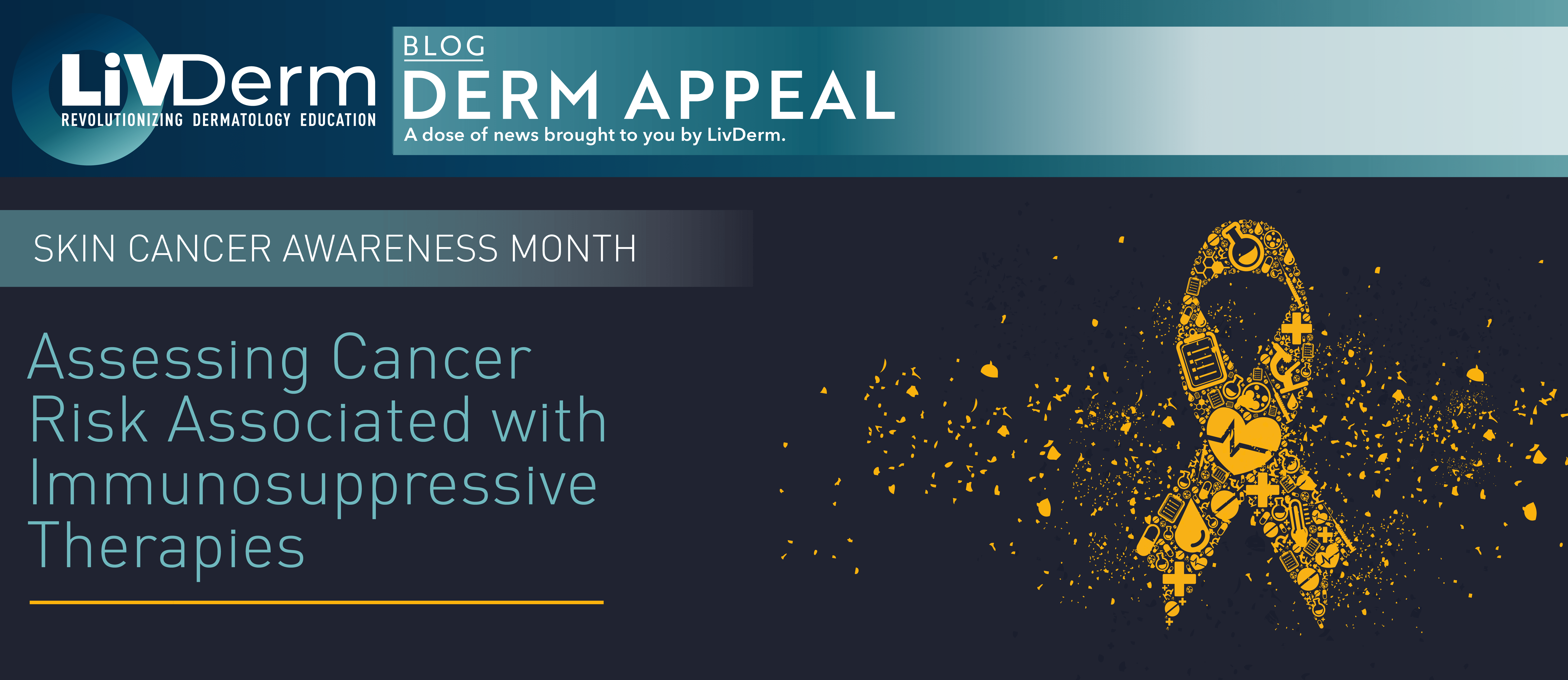 Skin Cancer Awareness Month Assessing Cancer Risk Associated with Immunosuppressive Therapies