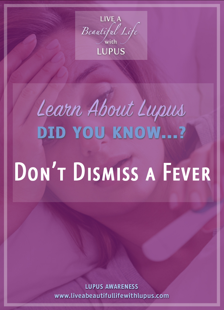 Fever in People with Lupus Live a Beautiful Life with LupusLive a