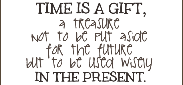 Time is a Gift Thomas S Monson Quote Live Craft Eat