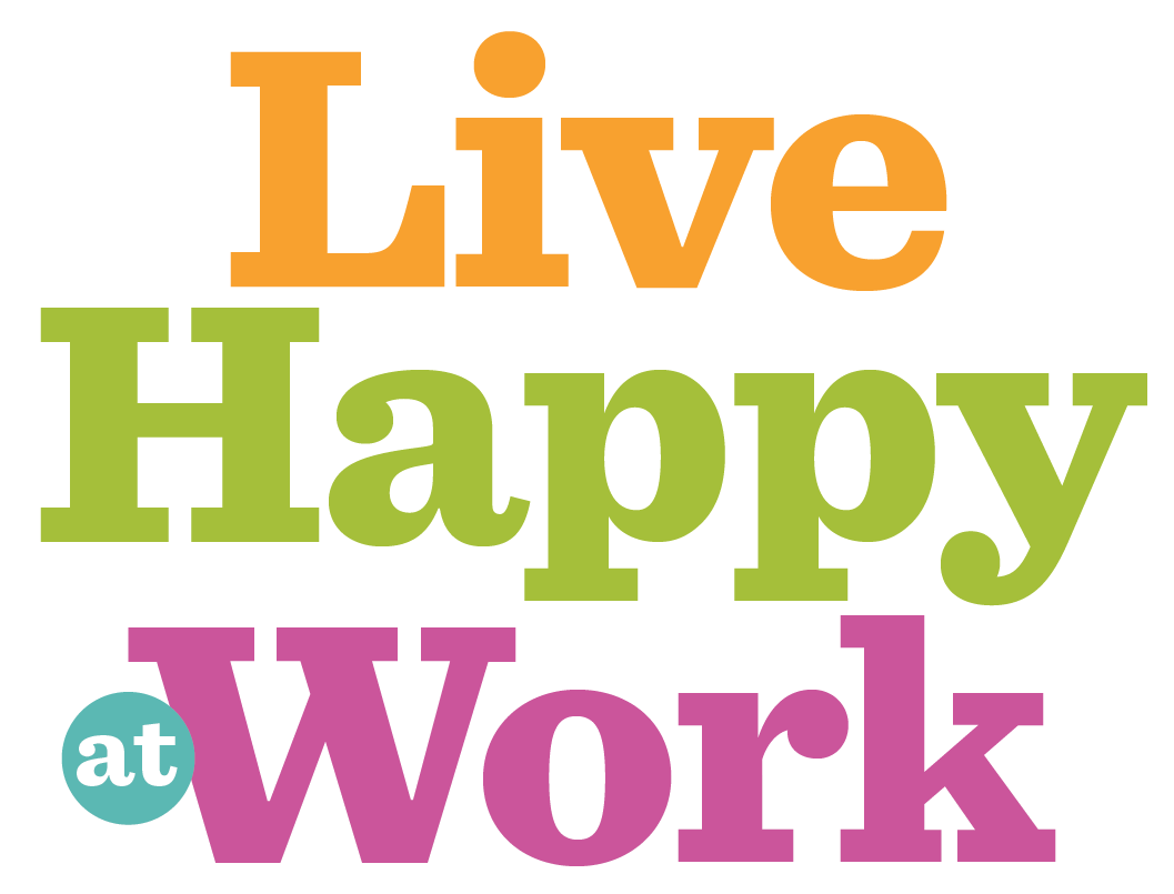 Live Happy at Work Live Happy Magazine