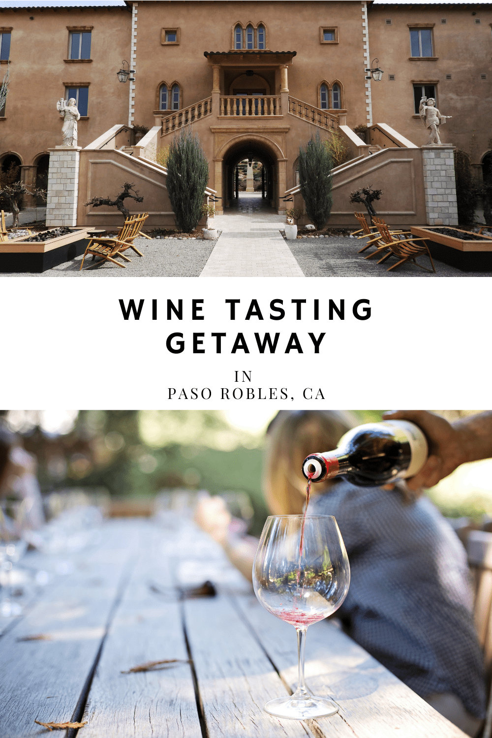 Wine Tasting Getaway in Paso Robles Live Life as You