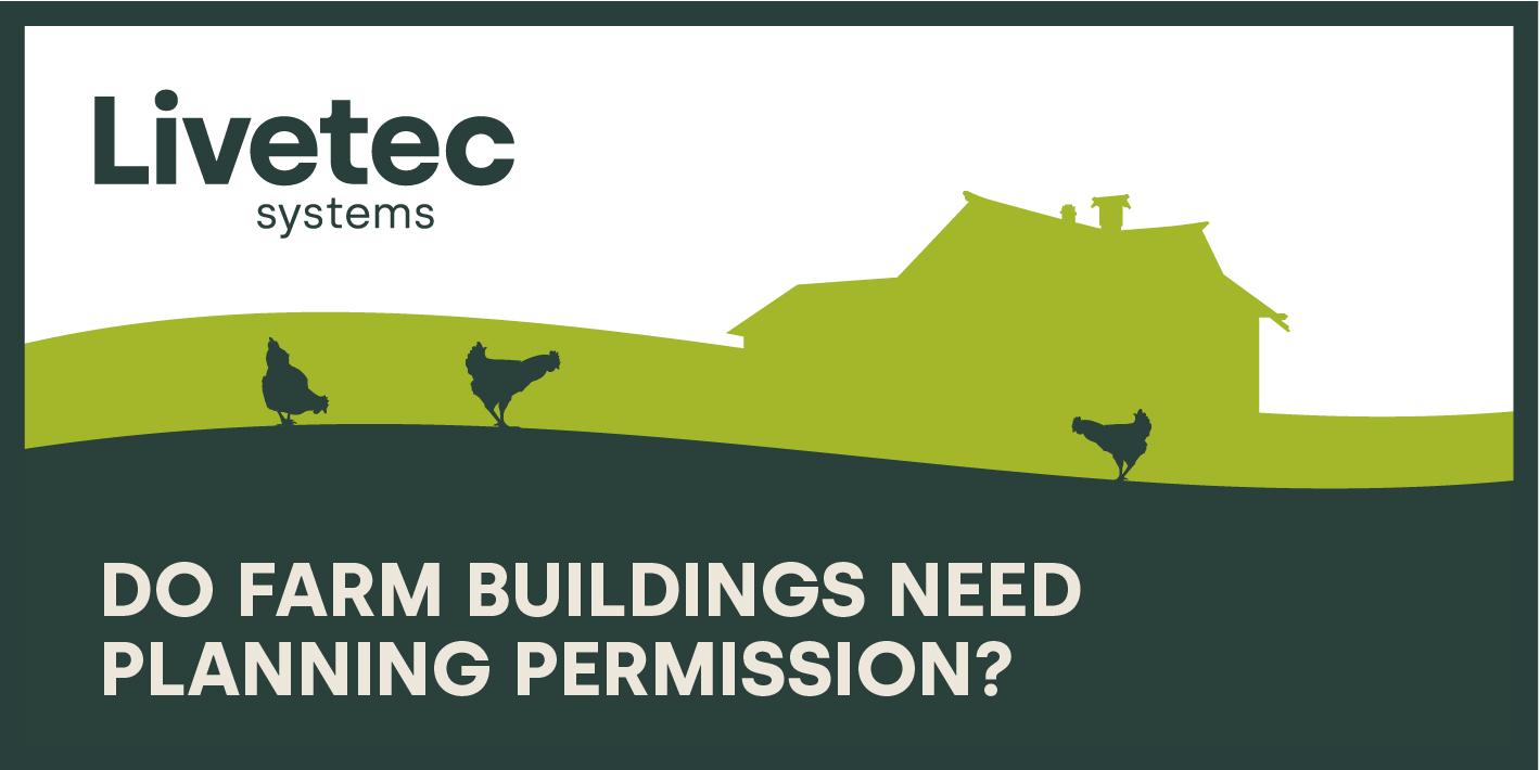 Do farm buildings need planning permission? Livetec