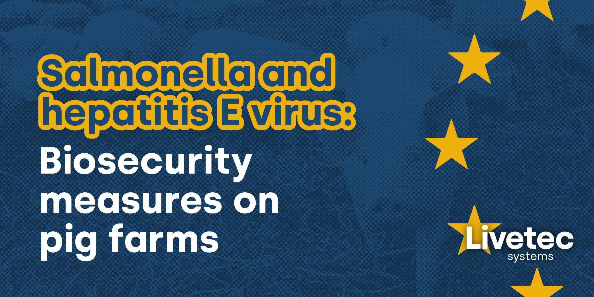 Salmonella and hepatitis E virus Biosecurity on pig farms Livetec