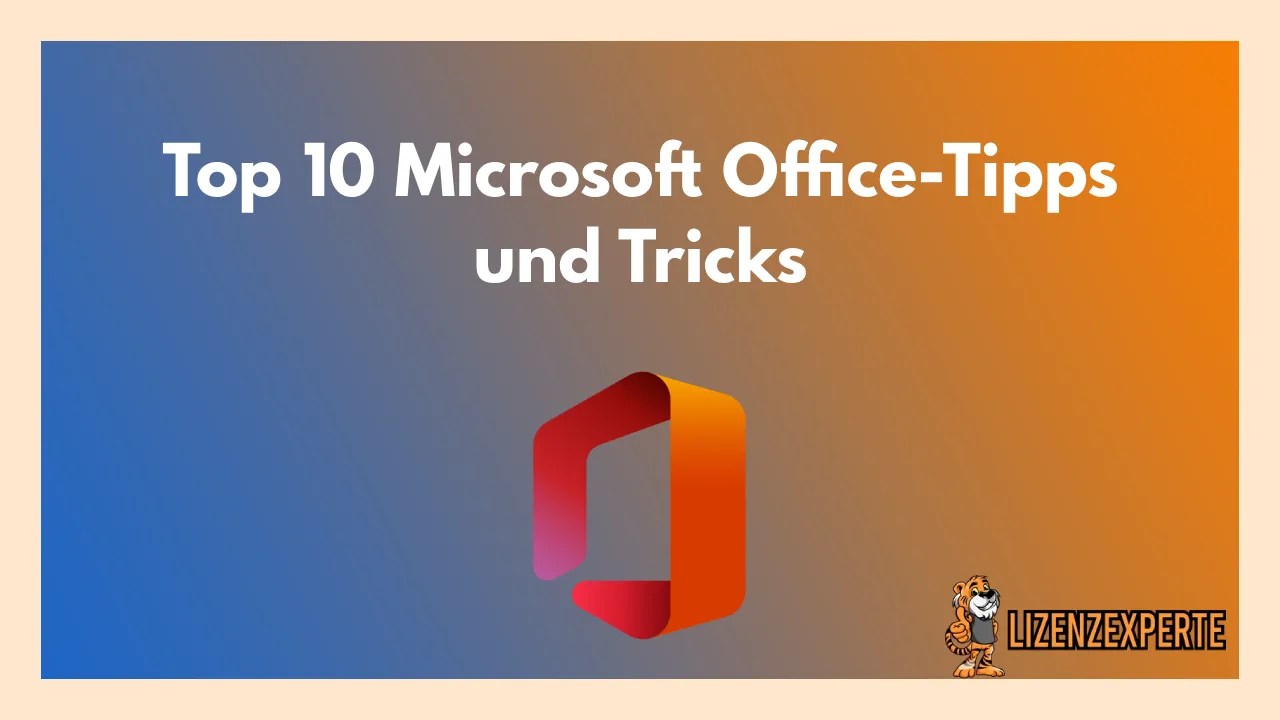 Top 10 Microsoft OfficeTipps und Tricks für mehr Produktivität