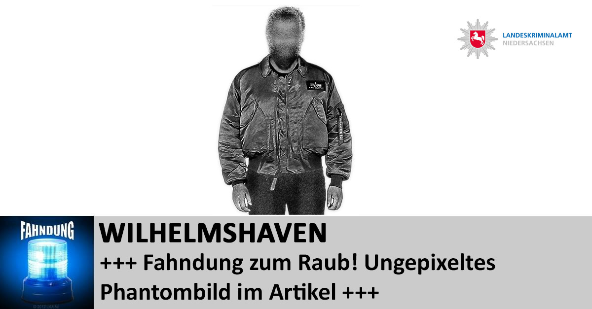 Wilhelmshaven Fahndung zum Raub Landeskriminalamt Niedersachsen