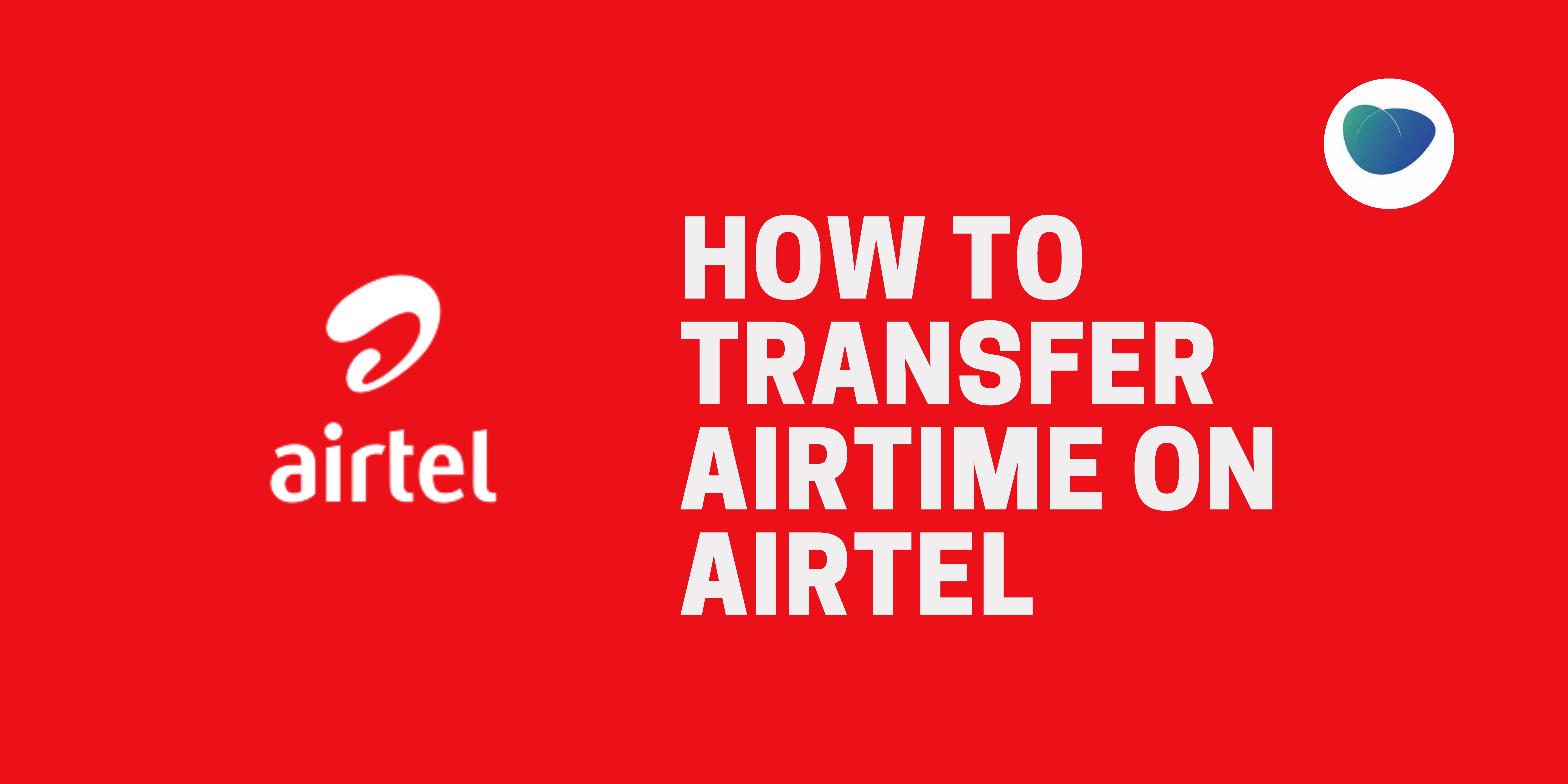 How To Transfer Airtime on Airtel [Updated 2021] LoanSpot