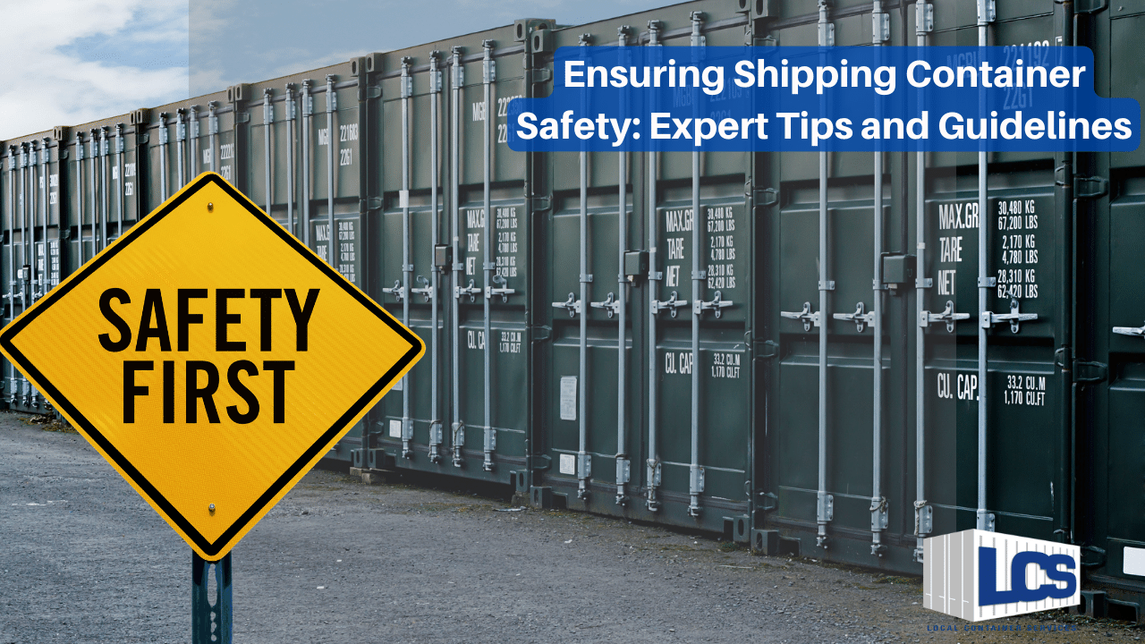 Ensuring Shipping Container Safety Expert Tips and Guidelines