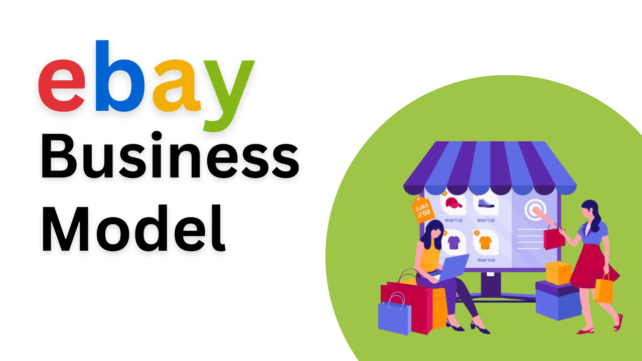 eBay Business Model How Does It Works & Make Money? LogicallyBlogs