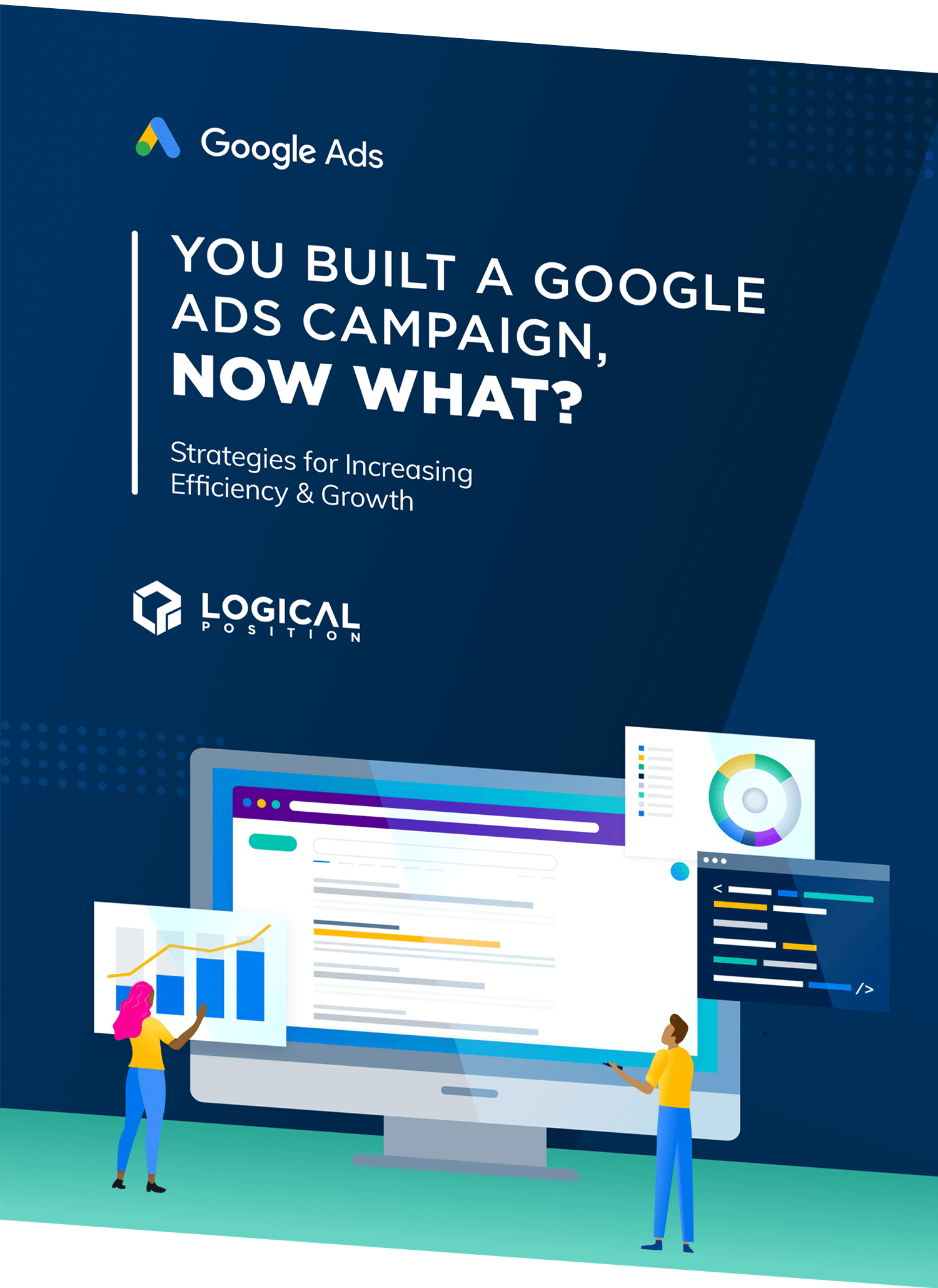 You Built A Google Ads Campaign, Now What? Logical Position