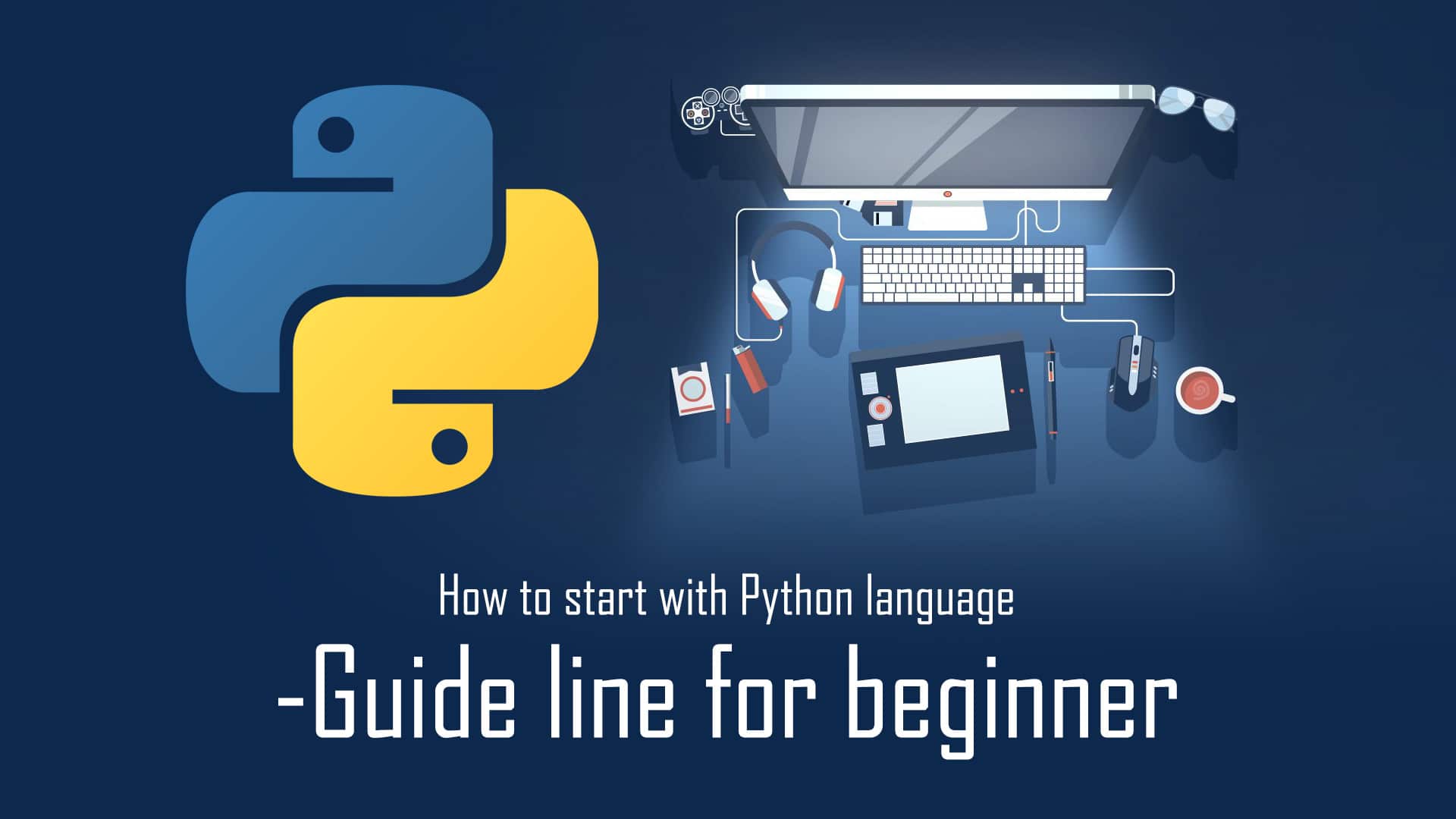 How to Start with the Python Language? Beginner Guide