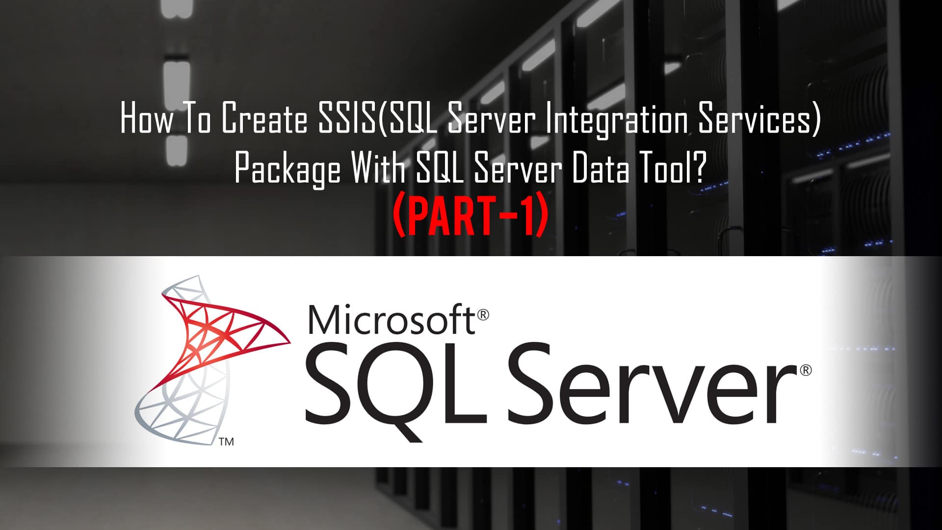 Learn How To Create SSIS Package With SQL Server Data Tool