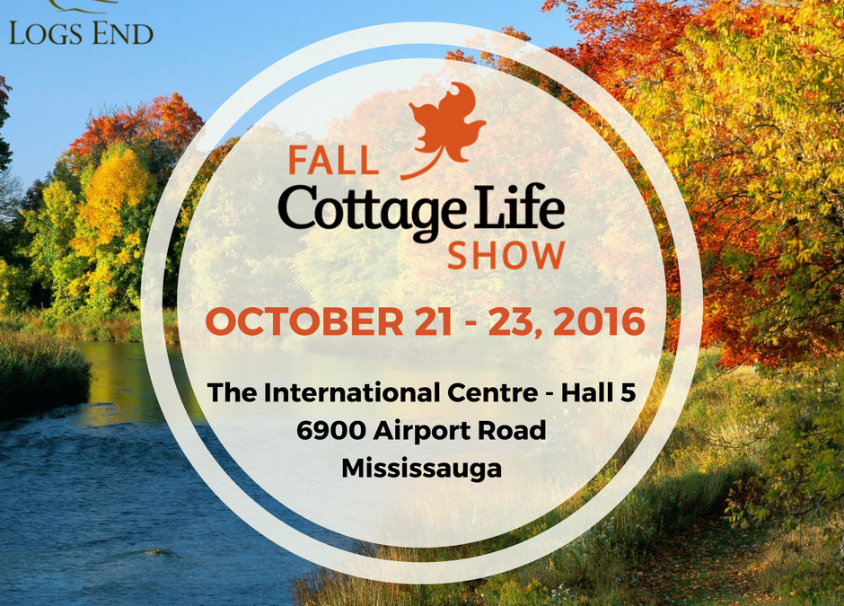 Logs End exhibits at the Fall Cottage Life Show in Toronto Logs End