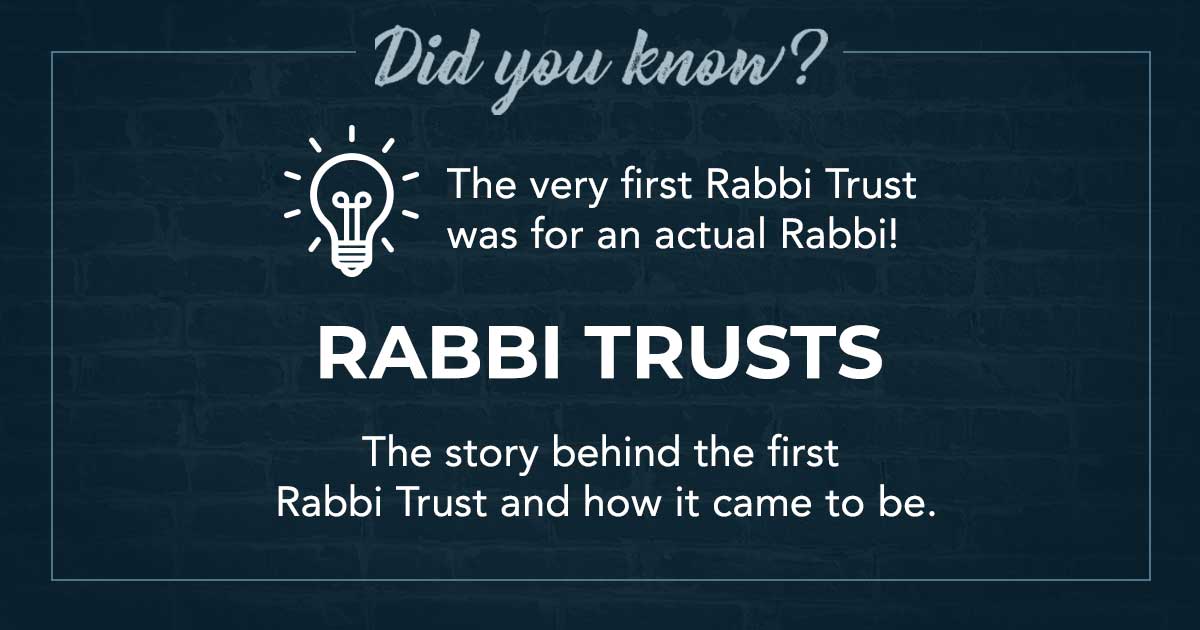 Rabbi Trusts first topic in our "Did you know" series Longnecker