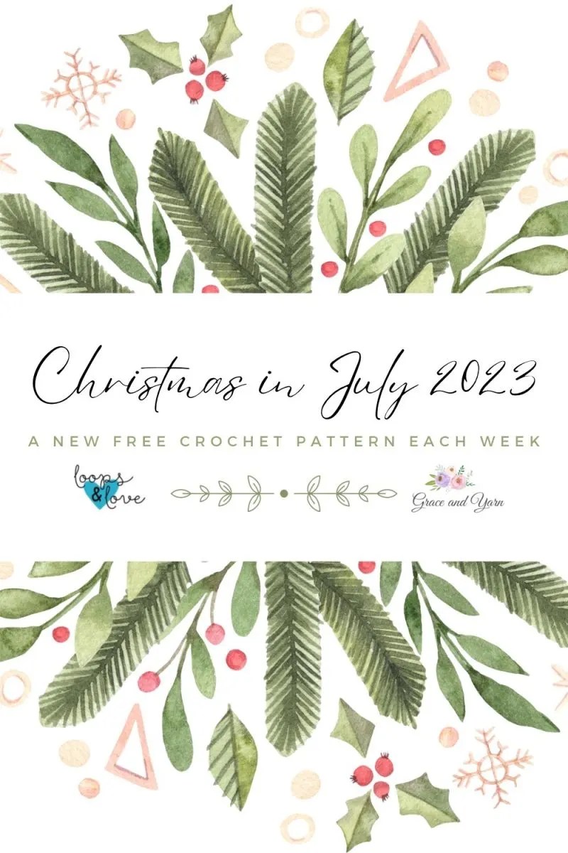 Christmas In July 2023 Events Christmas in July 2023 Free Crochet Patterns Loops & Love Crochet